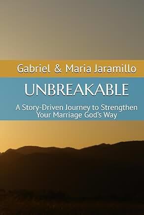 UNBREAKABLE: A Story-Driven Journey to Strengthen Your Marriage God's Way